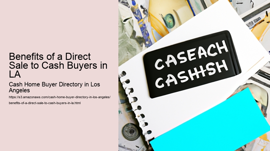 Benefits of a Direct Sale to Cash Buyers in LA
