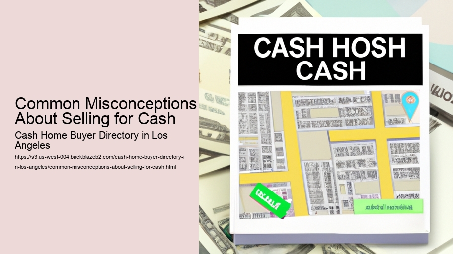 Common Misconceptions About Selling for Cash