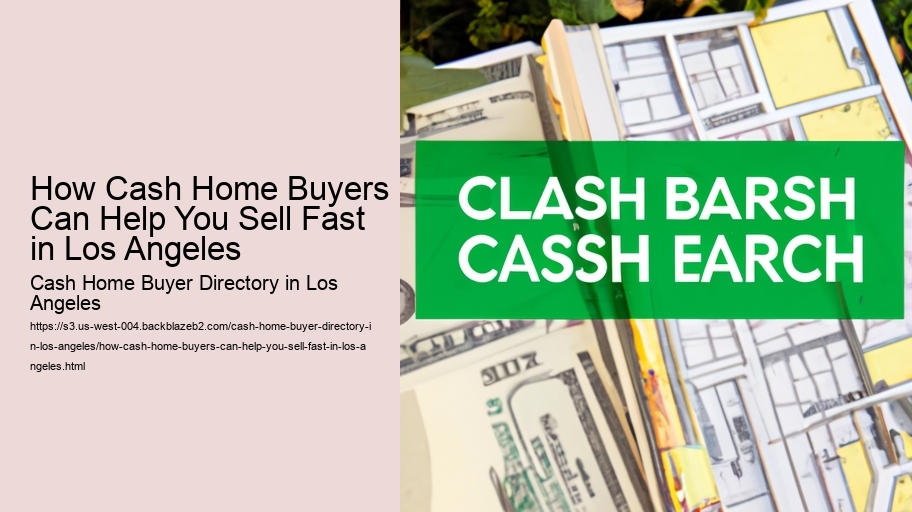 How Cash Home Buyers Can Help You Sell Fast in Los Angeles