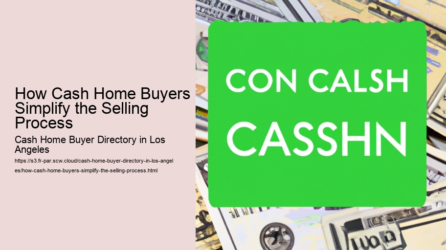 How Cash Home Buyers Simplify the Selling Process