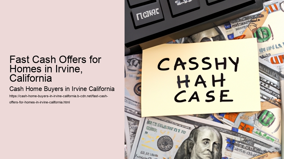 Fast Cash Offers for Homes in Irvine, California