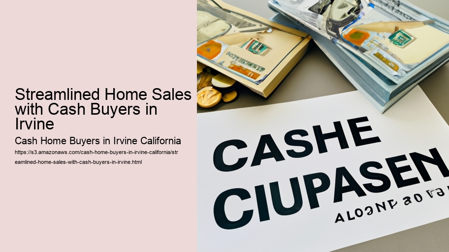 Streamlined Home Sales with Cash Buyers in Irvine