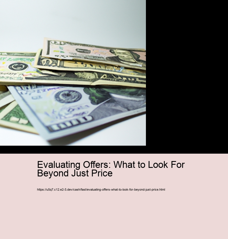 Evaluating Offers: What to Look For Beyond Just Price 