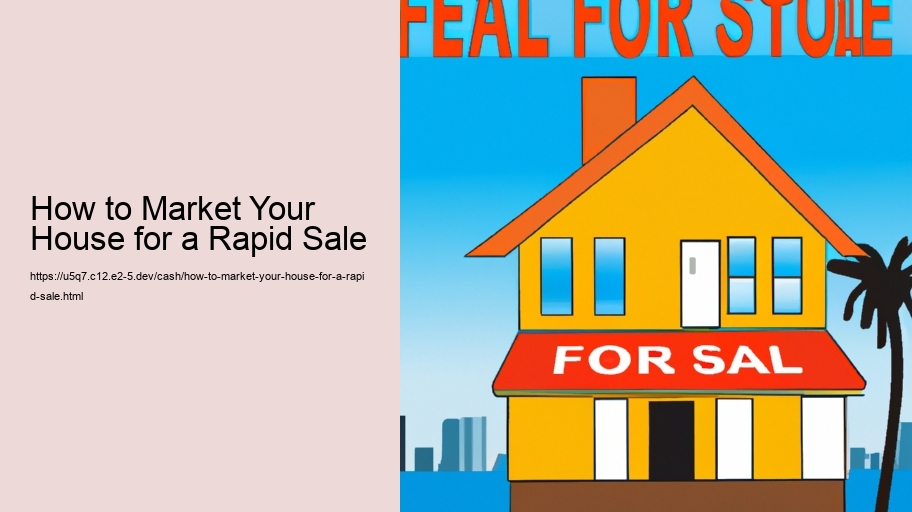 How to Market Your House for a Rapid Sale