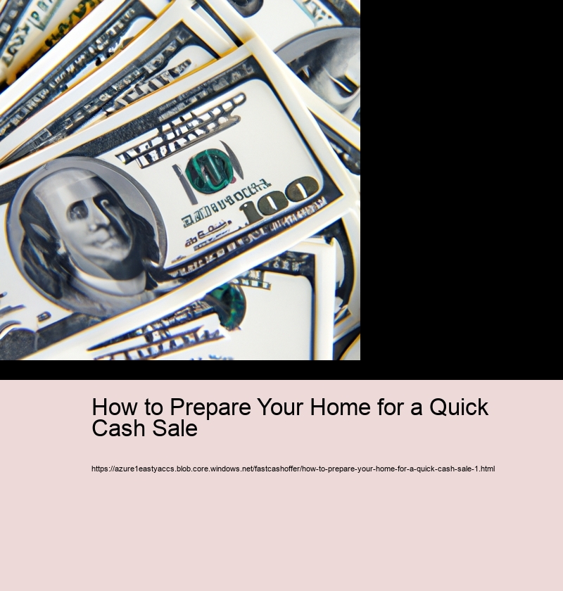 How to Prepare Your Home for a Quick Cash Sale