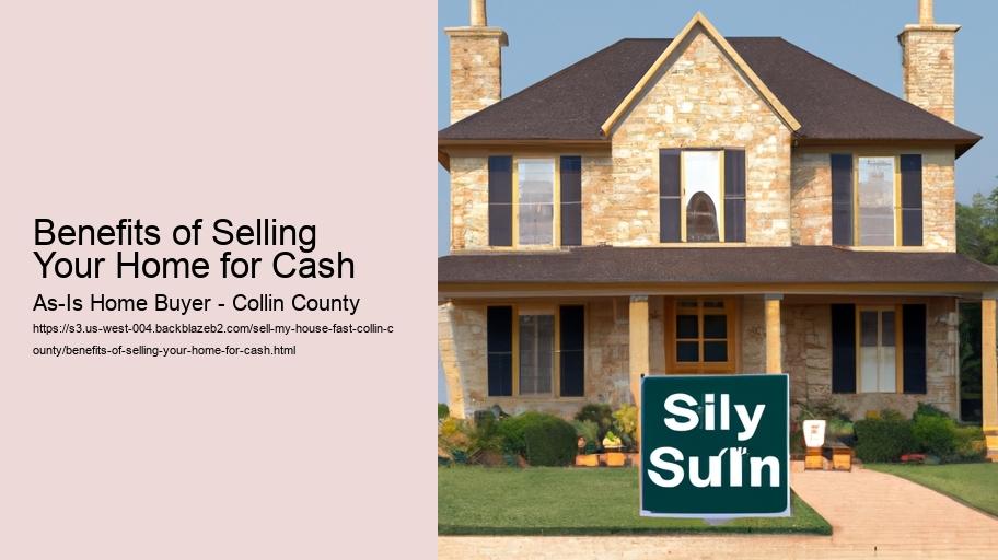Benefits of Selling Your Home for Cash