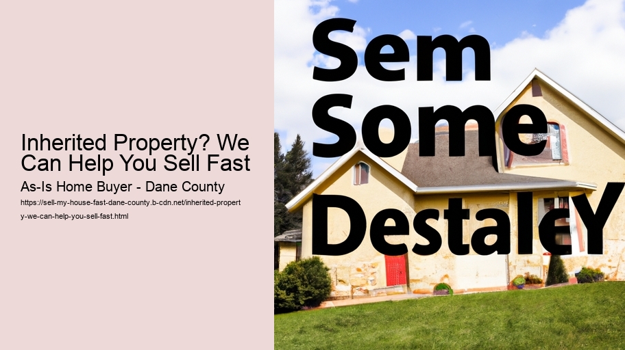 Inherited Property? We Can Help You Sell Fast