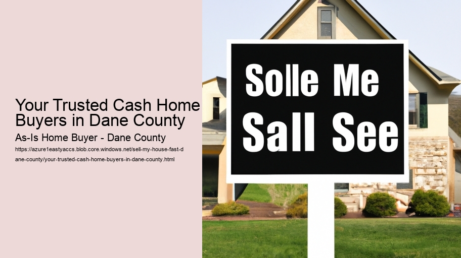 Your Trusted Cash Home Buyers in Dane County