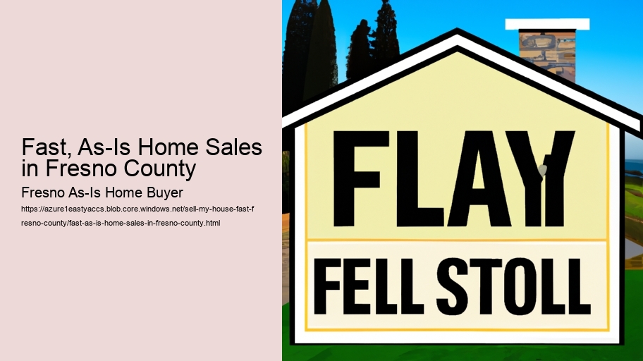 Fast, As-Is Home Sales in Fresno County