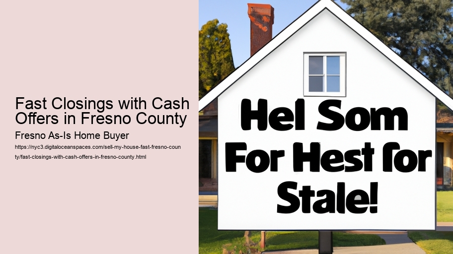 Fast Closings with Cash Offers in Fresno County