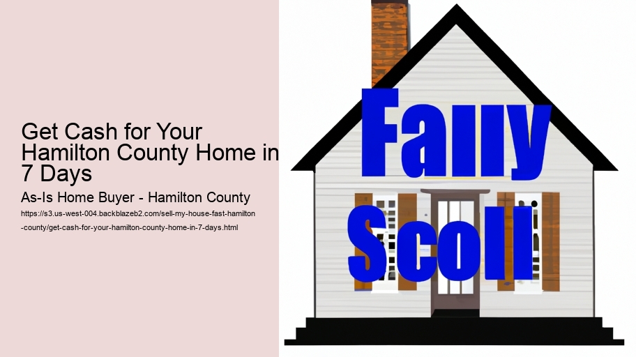 Get Cash for Your Hamilton County Home in 7 Days