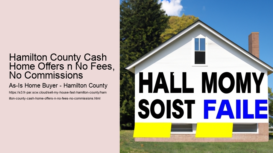 Hamilton County Cash Home Offers n No Fees, No Commissions