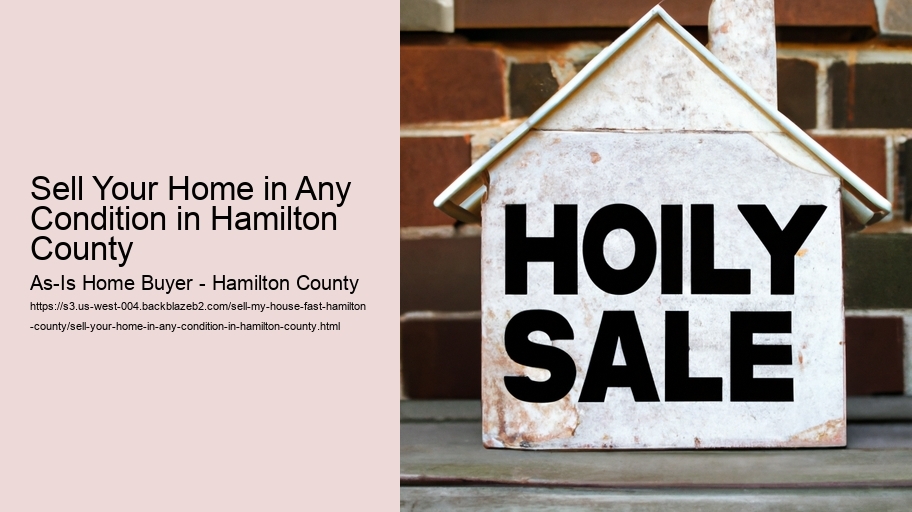 Sell Your Home in Any Condition in Hamilton County