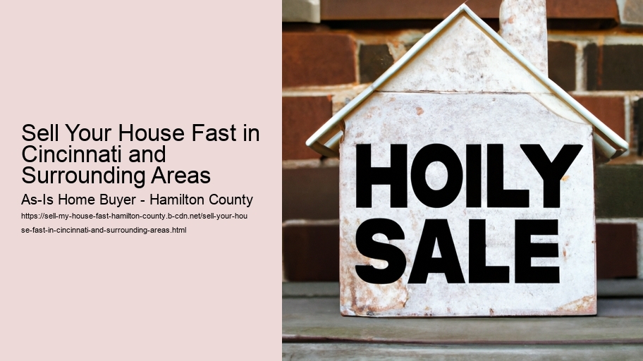 Sell Your House Fast in Cincinnati and Surrounding Areas