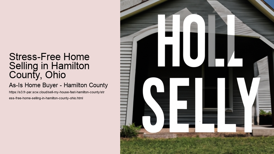 Stress-Free Home Selling in Hamilton County, Ohio