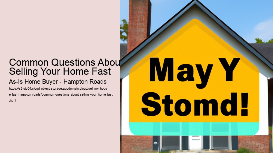 Common Questions About Selling Your Home Fast