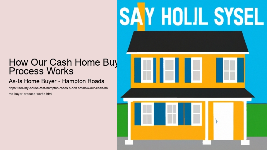 How Our Cash Home Buyer Process Works