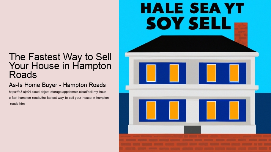 The Fastest Way to Sell Your House in Hampton Roads