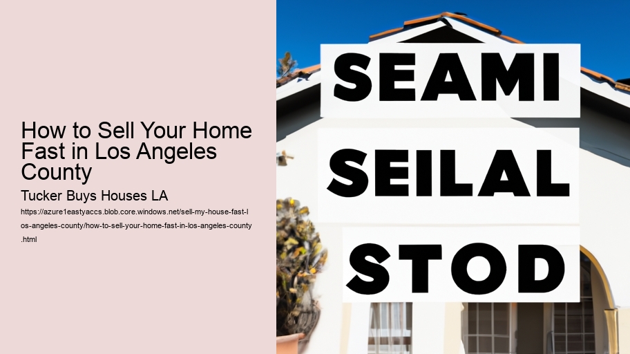 How to Sell Your Home Fast in Los Angeles County