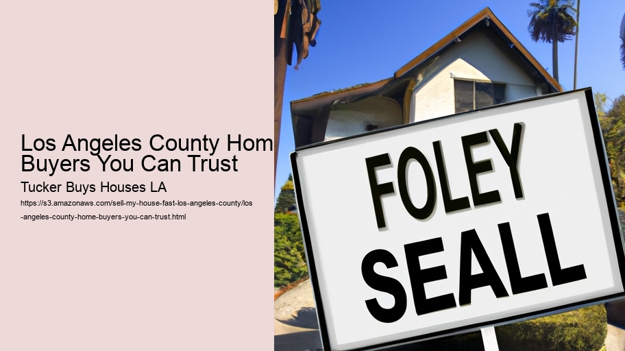 Los Angeles County Home Buyers You Can Trust