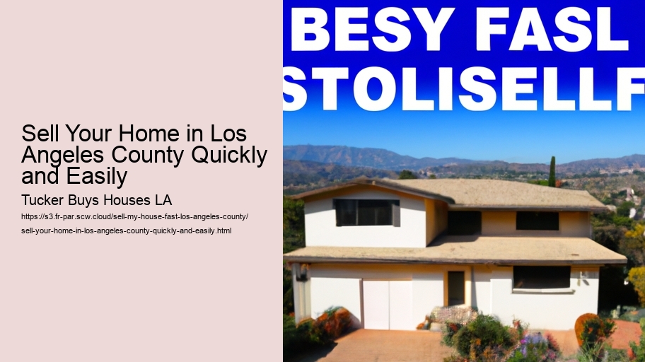 Sell Your Home in Los Angeles County Quickly and Easily