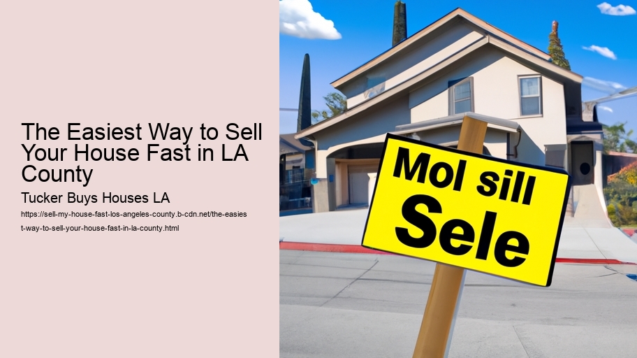 The Easiest Way to Sell Your House Fast in LA County