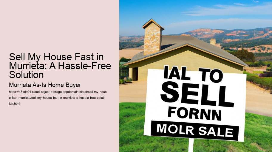 Sell My House Fast in Murrieta: A Hassle-Free Solution