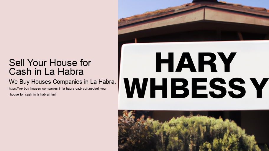 Sell Your House for Cash in La Habra