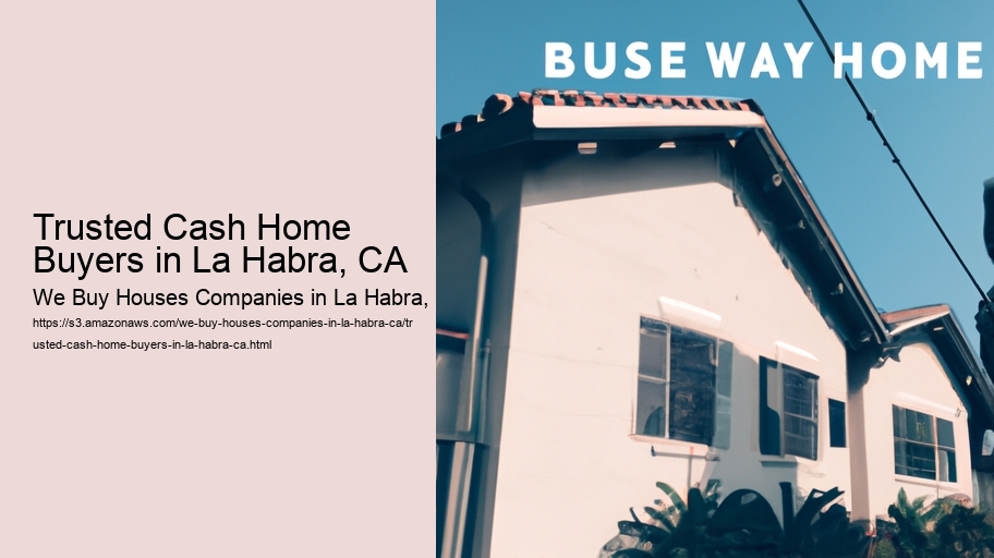 Trusted Cash Home Buyers in La Habra, CA